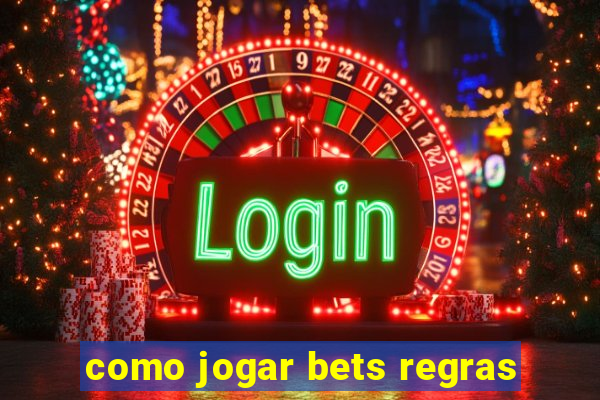 como jogar bets regras